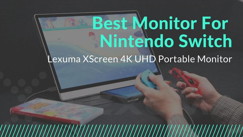 Your Best Nintendo Switch monitor-- Lexuma XScreen 4K UHD Portable Monitor