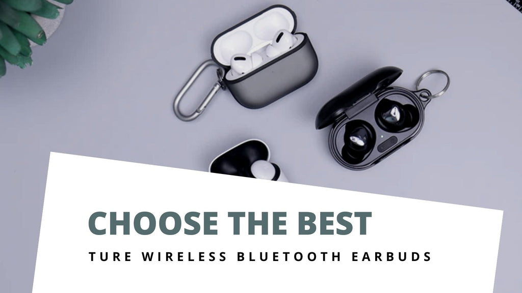 Factors for Choosing the BEST True Wireless Earbuds